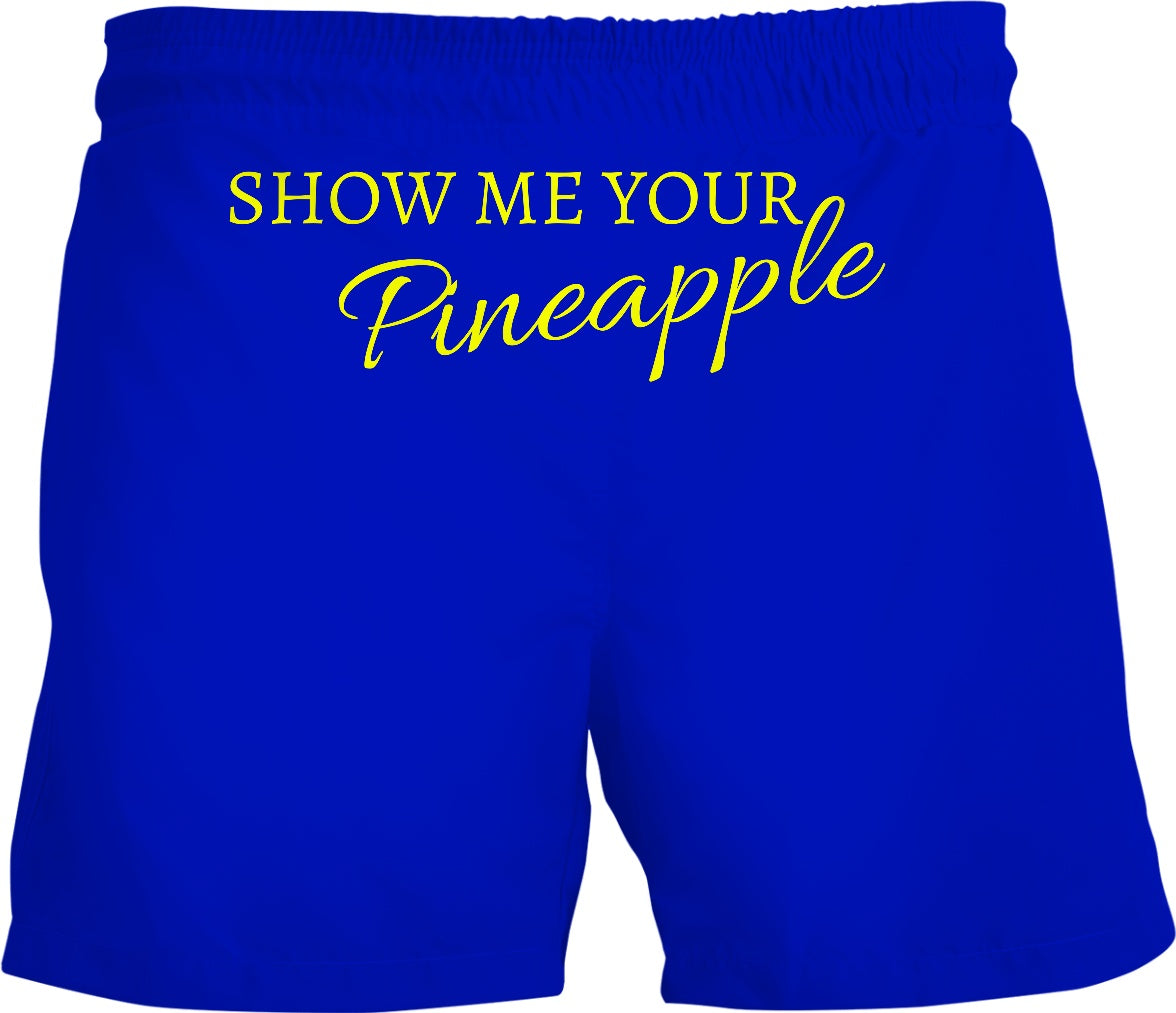 SHOW ME YOUR PINEAPPLE Swim Trunks