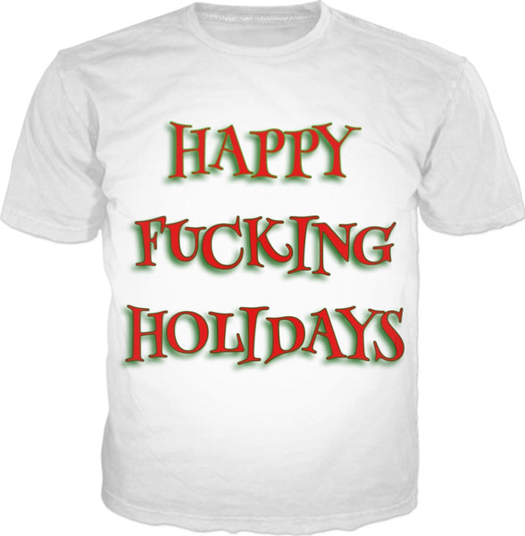 Happy Fucking Holidays T-Shirt