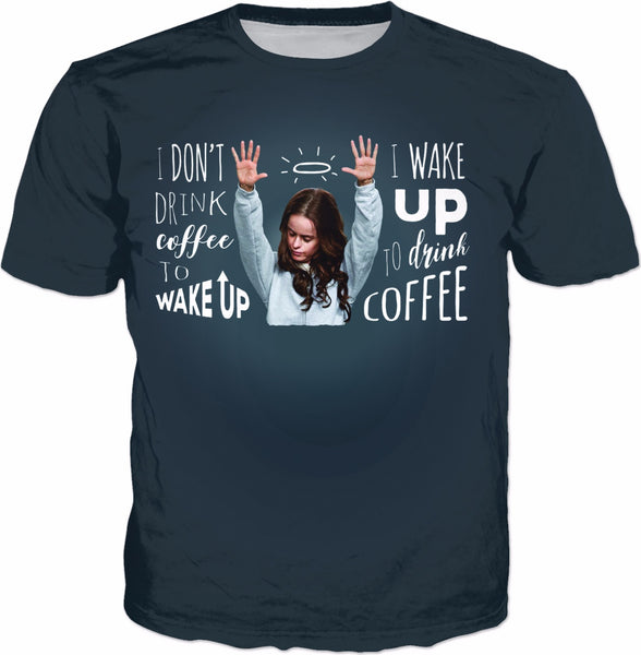 Taryn Manning - I Wake Up to Drink Coffee T-Shirt