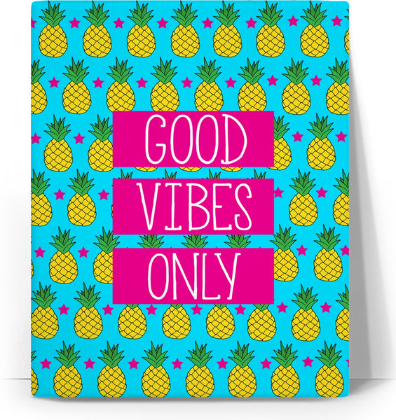 "Good Vibes Only Pineapple” Canvas