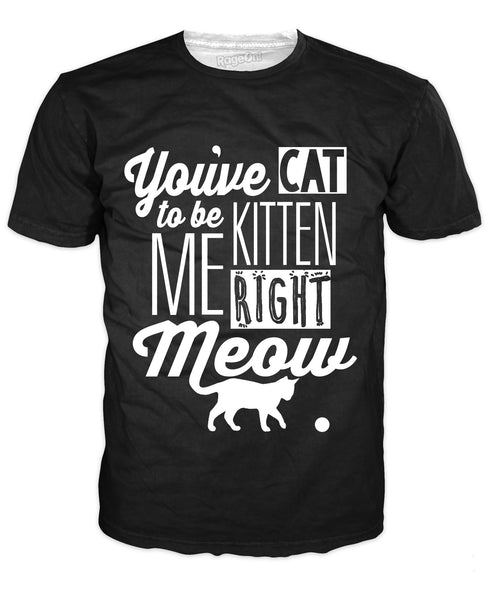 Kitten Me Right Meow T-Shirt