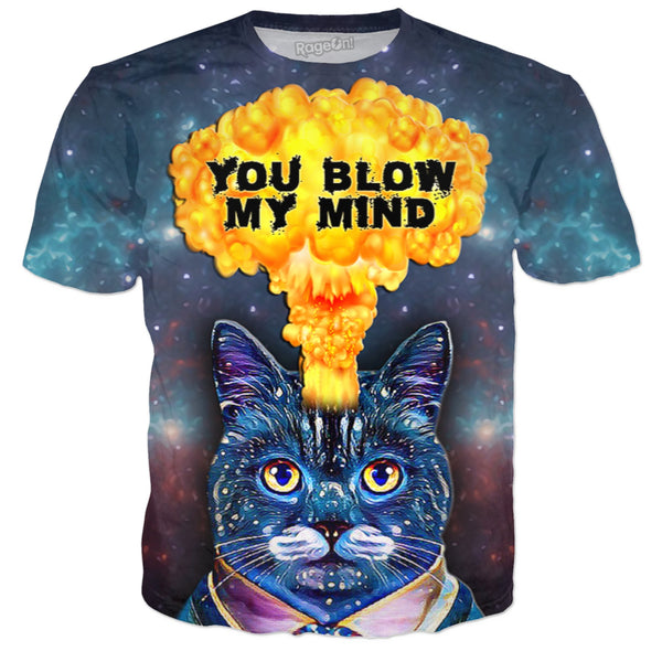 "You Blow My Mind" - Classy Cat, Crazy Mind T-Shirt