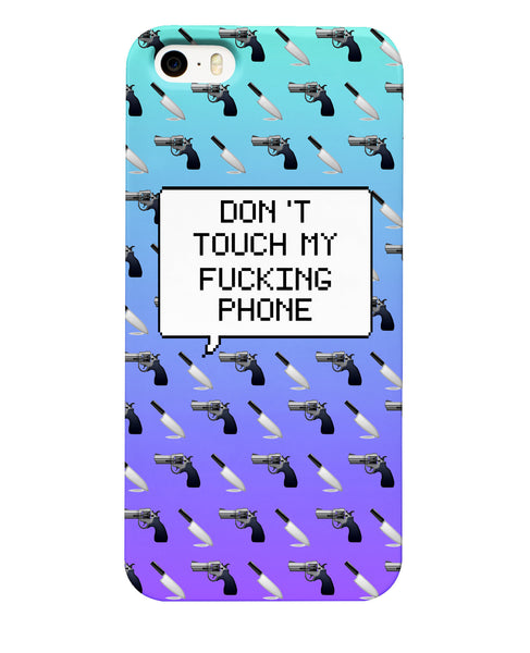 Don't Touch My Fucking Phone Phone Case