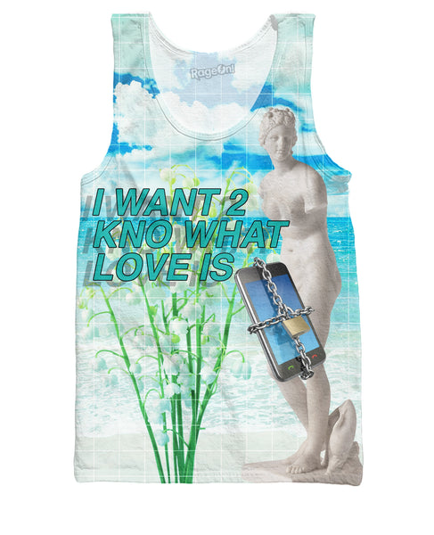 I Want 2 Kno What Love Is Tank Top