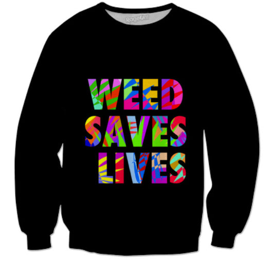 Weed Saves Lives Sweatshirt