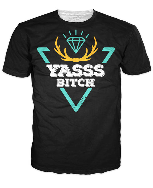 Yasss Bitch T-Shirt